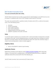BCIT Student Innovation Fund Turn your community idea into reality. The BCIT Student Innovation Fund, provides an opportunity for student funding to assist with the start-up costs for projects or complement other sources