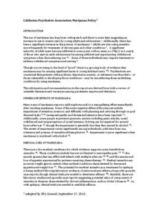 California Psychiatric Association Marijuana Policy* INTRODUCTION The use of marijuana has long been widespread, and there is some data suggesting an increase in use in recent years by young adults and adolescents 1. Add