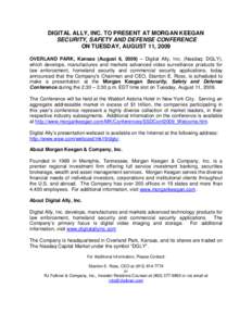 DIGITAL ALLY, INC. TO PRESENT AT MORGAN KEEGAN SECURITY, SAFETY AND DEFENSE CONFERENCE ON TUESDAY, AUGUST 11, 2009 OVERLAND PARK, Kansas (August 6, 2009) – Digital Ally, Inc. (Nasdaq: DGLY), which develops, manufacture