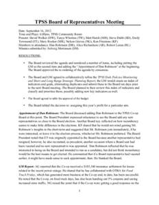    TPSS Board of Representatives Meeting Date: September 16, 2012 Time and Place: 6:00pm, TPSS Community Room Present: David Walker (DW), Tanya Whorton (TW), Matt Hersh (MH), Steve Dubb (SD), Emily