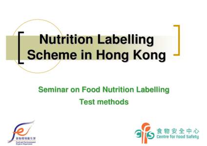 Nutrition Labelling Scheme in Hong Kong Seminar on Food Nutrition Labelling Test methods  Background