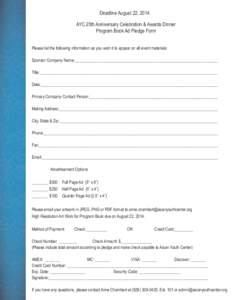 Deadline August 22, 2014 AYC 25th Anniversary Celebration & Awards Dinner Program Book Ad Pledge Form Please list the following information as you wish it to appear on all event materials: Sponsor Company Name:__________