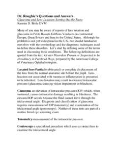 Dr. Roughie’s Questions and Answers Glaucoma and Lens Luxation-Sorting Out the Facts Kasmin D. Bittle DVM Many of you may be aware of reports of lens luxation and glaucoma in Petits Bassets Griffons Vendeens in contine