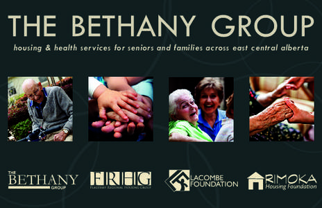 housing & health services for seniors and families across east central alberta  Since its beginnings in 1922, The Bethany Group has responded to the needs of the community. Over the past 90 years, the organization has s