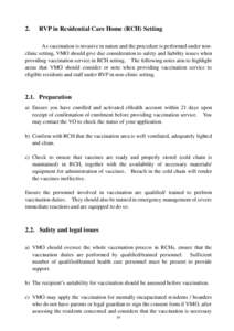 2.  RVP in Residential Care Home (RCH) Setting As vaccination is invasive in nature and the procedure is performed under nonclinic setting, VMO should give due consideration to safety and liability issues when providing 