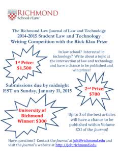 The Richmond Law Journal of Law and Technology[removed]Student Law and Technology Writing Competition with the Rick Klau Prize  1st Prize: