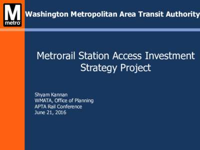 Transportation in the United States / Transport / Rail transport / Transportation in South Florida / Metrorail / Washington Metropolitan Area Transit Authority / MetroAccess / Washington Metro / Metropolitan Transit Authority of Harris County / Tri-Rail and Metrorail Transfer Station / Transit-oriented development / Barrie line