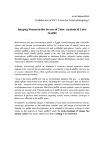 Ieva	
  Zakarevičiūtė	
   (Collaborator of VMU Center for Social Anthropology)	
   Imaging Woman in the Streets of Cairo: Analysis of Cairo Graffiti Revolutionary and post revolutionary period in Egypt created emer