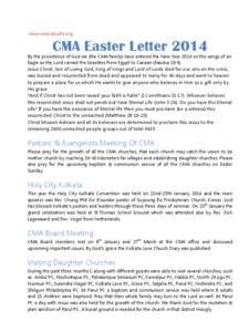 www.cmacalcutta.org  CMA Easter Letter 2014 By the providence of God we (the CMA family) have entered the New Year 2014 on the wings of an Eagle as the Lord carried the Israelites from Egypt to Canaan (Exodus 19:4).