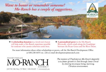 Want to honor or remember someone? 		Mo-Ranch has a couple of suggestions. v 	A scholarship donation in a loved one’s honor will help make a Mo-Ranch experience possible for someone who cannot otherwise come here.