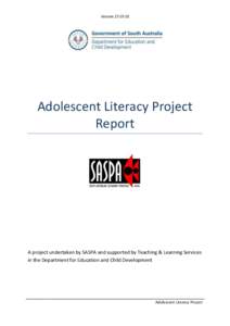 VersionAdolescent Literacy Project Report  A project undertaken by SASPA and supported by Teaching & Learning Services