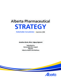 Alberta Pharmaceutical  STRATEGY Stakeholder Consultation  September 2008