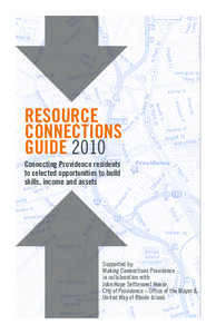 RESOURCE CONNECTIONS GUIDE 2010 Connecting Providence residents to selected opportunities to build skills, income and assets