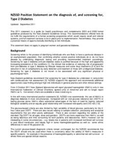 NZSSD Position Statement on the diagnosis of, and screening for, Type 2 Diabetes Updated: September 2011 This 2011 statement is a guide for health practitioners and complements 2003 and 2009 formal guidelines produced by