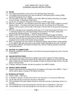 HALF MOON BAY YACHT CLUB STANDING SAILING INSTRUCTIONS 1.0 RULES 1.1 The Organizing Authority for this event is the Half Moon Bay Yacht Club. 1.2 The regatta will be governed by the rules as defined in the Racing Rules o