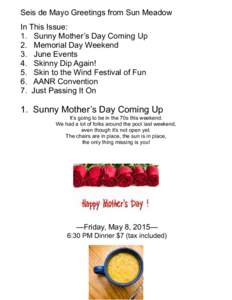 Seis de Mayo Greetings from Sun Meadow In This Issue: 1. Sunny Mother’s Day Coming Up 2. Memorial Day Weekend 3. June Events 4. Skinny Dip Again!