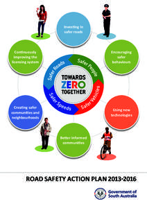 Investing in safer roads Continuously improving the licensing system