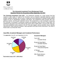 The University Investment Trust (Endowment Fund) Quarterly Review for the period ending September 30, 2013 The University Investment Trust (UIT) – the endowment operates as a large pooled fund that supports a wide vari