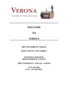 WELCOME TO VERONA THE TOWNSHIP OF VERONA ESSEX COUNTY, NEW JERSEY