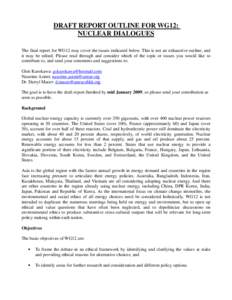 DRAFT REPORT OUTLINE FOR WG12: NUCLEAR DIALOGUES The final report for WG12 may cover the issues indicated below. This is not an exhaustive outline, and it may be edited. Please read through and consider which of the topi