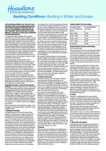 Booking Conditions – Boating in Britain and Europe In these booking conditions, ‘you’ and ‘your’ means all people named on the booking (including anyone who is added or replaced at a later date). ‘We’, 
