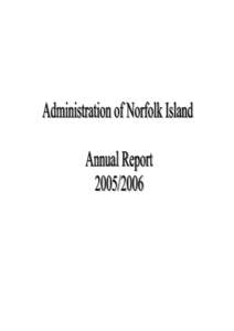 CONTENTS ELEVENTH NORFOLK ISLAND LEGISLATIVE ASSEMBLY (AS AT 24 FEBRUARY[removed]ELEVENTH NORFOLK ISLAND LEGISLATIVE ASSEMBLY (AS AT 2 JUNE 2006[removed] ADMINISTRATION OF NORFOLK ISLAND ORGANISATION STRUCTURE .