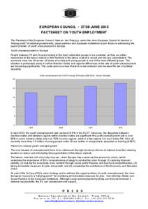 EUROPEAN COUNCIL[removed]JUNE 2013 FACTSHEET ON YOUTH EMPLOYMENT The President of the European Council, Herman Van Rompuy, wants the June European Council to become a 