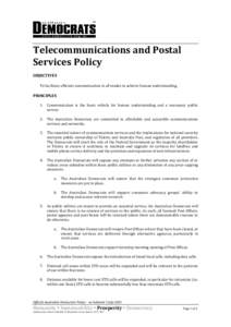 Telecommunications and Postal Services Policy OBJECTIVES To facilitate efficient communication in all modes to achieve human understanding.  PRINCIPLES
