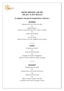 MENU GROUPE à 350 Dhs (Par pers. & Hors Boissons) A composer suivant les propositions ci-dessous : ENTREES Salade de Riz aux Fruits de Mer Ou