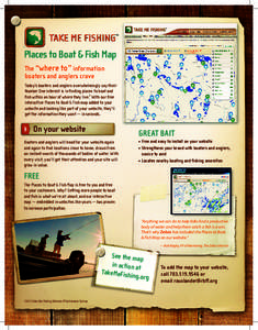 Places to Boat & Fish Map The “where to” information boaters and anglers crave Today’s boaters and anglers overwhelmingly say their Number One interest is in finding places to boat and fish within an hour of where 