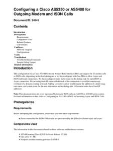 Configuring a Cisco AS5350 or AS5400 for Outgoing Modem and ISDN Calls Document ID: 24141 Contents Introduction