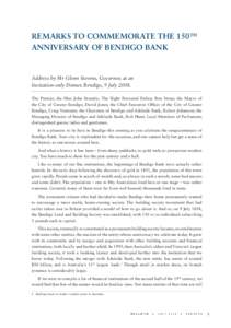 REMARKS TO COMMEMORATE THE 150TH ANNIVERSARY OF BENDIGO BANK Address by Mr Glenn Stevens, Governor, at an Invitation-only Dinner, Bendigo, 9 July[removed]The Premier, the Hon John Brumby; The Right Reverend Bishop Ron Ston