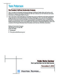 Tom Peterson Vice President | Hoffman Construction Company Tom is currently Vice President and General Manager of Hoffman’s Seattle office and has been with Hoffman for 35 years. Since being with Hoffman, Tom has worke