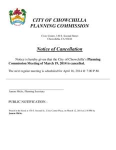 CITY OF CHOWCHILLA PLANNING COMMISSION Civic Center, 130 S. Second Street Chowchilla, CA[removed]Notice of Cancellation