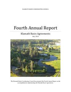 KLAMATH BASIN COORDINATING COUNCIL  Fourth Annual Report Klamath Basin Agreements July 2014