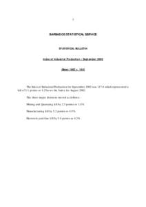 1  BARBADOS STATISTICAL SERVICE STATISTICAL BULLETIN Index of Industrial Production – September 2002