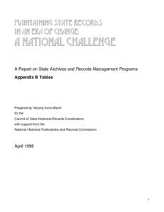 MAINTAINING STATE RECORDS IN AN ERA OF CHANGE: A NATIONAL CHALLENGE A Report on State Archives and Records Management Programs Appendix B Tables