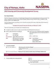 City of Nampa, Idaho  2012 Housing and Community Development Survey  Dear Nampa Resident,  The City of Nampa is in the process of conducting a housing and community development needs assessme