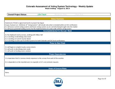 Colorado Assessment of Voting System Technology - Weekly Update Week Ending: August 8, 2013 Overall Project Status:  On Track