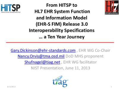 Health informatics / Standards organizations / International standards / Nursing informatics / Health Level 7 / Healthcare Information Technology Standards Panel / Continuity of Care Document / EN 13606 / Electronic health record / Health / Medical informatics / Medicine