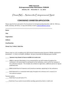 CONFERENCE EXHIBITOR APPLICATION Please copy this form and send to The Consortium for Entrepreneurship Education, 1601 W. Fifth Ave., #199, Columbus, OH 43212, or copy and send by e-mail to [removed] ********