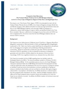 January 9, 2013  Frequently Asked Questions The National Marine Fisheries Service 2012 Biological Opinion on the U.S. Army Corps of Engineers Daguerre Point Dam and Englebright Dam For almost a year, Yuba County Water Ag