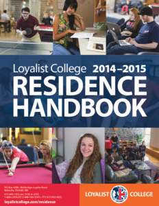 Loyalist College 2014–2015  RESIDENCE HANDBOOK P.O. Box 4200 • Wallbridge-Loyalist Road Belleville, ON K8N 5B9