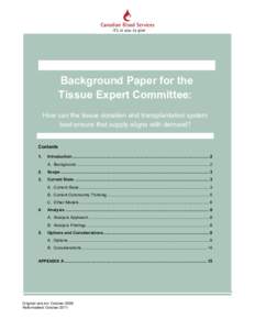 Background Paper for the Tissue Expert Committee: How can the tissue donation and transplantation system best ensure that supply aligns with demand? Contents 1.