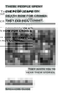 These people spent over100 years on death row for crimes they did not commit.  They invite you to