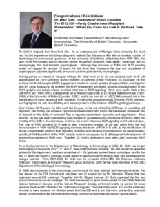 Congratulations / Félicitations Dr. Mike Gold, University of British Columbia The 2013 CSI – Hardy Cinader Award Recipient Presentation: “When You Come to a Fork in the Road, Take it” Professor and Head, Departmen