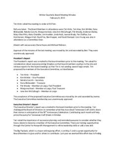 Winter Quarterly Board Meeting Minutes February 8, 2015 Tim Hintz called the meeting to order at 9:07am. Roll was taken. The Board Members in attendance were Tim Hintz, Teri Alea, Kim Winkle, Dana Blickwedel, Natalie Cui