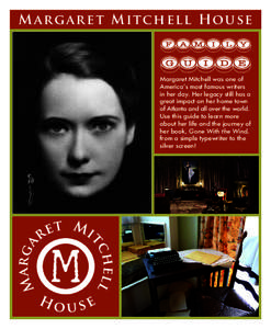 M argaret Mitchell House  Family Guide Margaret Mitchell was one of