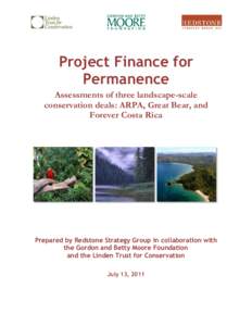 Project Finance for Permanence Assessments of three landscape-scale conservation deals: ARPA, Great Bear, and Forever Costa Rica