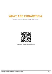 WHAT ARE EUBACTERIA WORG-41PDF-WAE | 17 Jun, 2016 | 24 Pages | Size 1,118 KB COPYRIGHT 2016, ALL RIGHT RESERVED  PDF File: What Are Eubacteria - WORG-41PDF-WAE